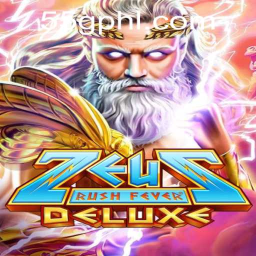 ZeusRushFeverDeluxe: Engaging Gameplay with the Latest 55G Update